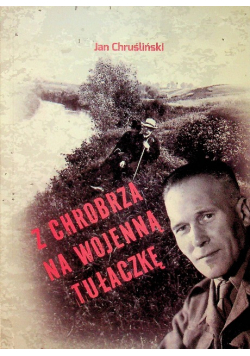 Z Chrobrza na wojenną tułaczkę