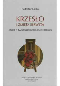 Krzesło i zmięta serweta Szkice o twórczości Z. Herberta