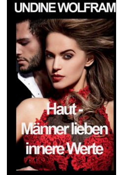 Haut - Männer lieben innere Werte