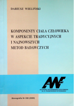 Komponenty ciała człowieka w aspekcie tradycyjnych i najnowszych metod badawczych