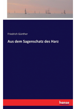 Aus dem Sagenschatz des Harz