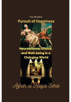 The Mindful Pursuit of Happiness