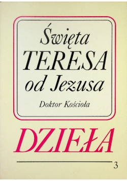 Święta Teresa od Jezusa Doktor Kościoła Dzieła 3