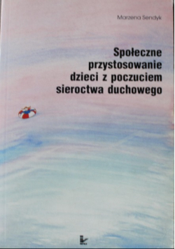 Społeczne przystosowanie dzieci z poczuciem sieroctwa duchowego