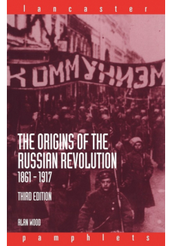 The Origins of the Russian Revolution, 1861-1917