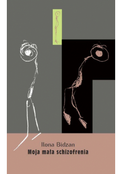 Bidzan Ilona - Moja mała schizofrenia