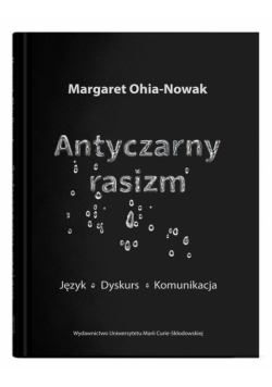 Antyczarny rasizm. Język - dyskurs - komunikacja