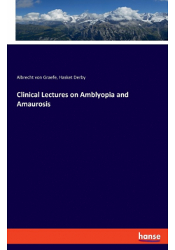 Clinical Lectures on Amblyopia and Amaurosis