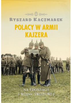Polacy w armii Kajzera