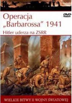 Wielkie bitwy II Wojny Światowej 1941 Hitler uderza na ZSRR
