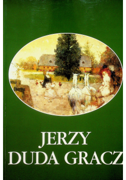 Jerzy Duda Gracz Obrazy Prowincjonalno - gminne 1986 - 1996 + autograf J Dudy - Gracza