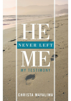 He Never Left Me