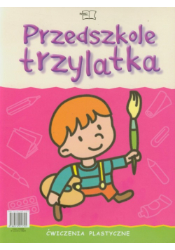 Przedszkole trzylatka : Karty pracy