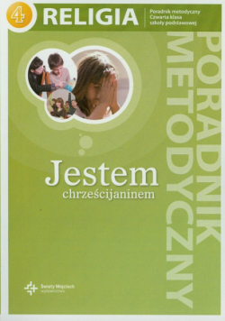 Jestem chrześcijaninem 4 Poradnik metodyczny z płytą CD