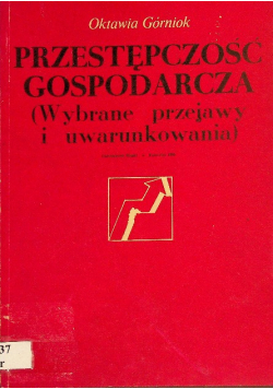Przestępczość gospodarcza Wybrane przejawy i uwarunkowania