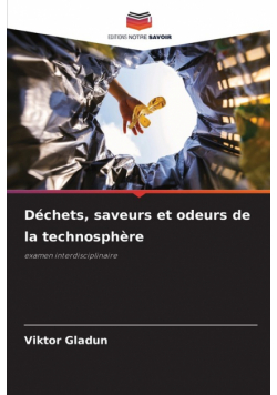Déchets, saveurs et odeurs de la technosphère