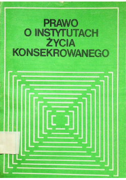 Prawo o instytutach życia konsekrowanego