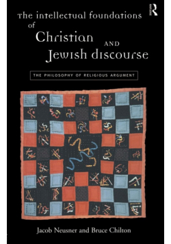 The Intellectual Foundations of Christian and Jewish Discourse