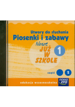 Nowe Już w szkole 1 Piosenki i zabawy Część 2