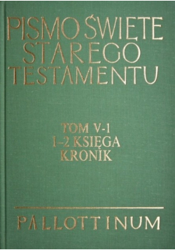 Pismo Święte Starego Testamentu Tom V - 1 Księga Kronik