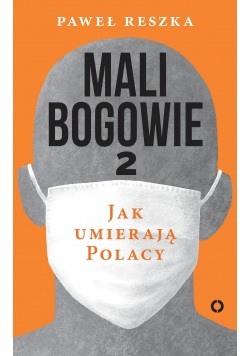 Mali bogowie 2 Jak umierają Polacy