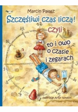 Szczęśliwi liczą czas czyli to i owo o zegarach