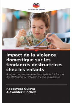 Impact de la violence domestique sur les tendances destructrices chez les enfants