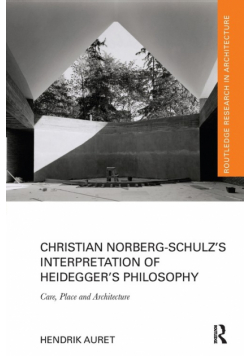 Christian Norberg-Schulz's Interpretation of Heidegger's Philosophy