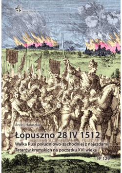 Łopuszno 28 IV 1512 Walka Rusi południowo-zachodniej
