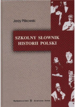 Szkolny słownik historii polski