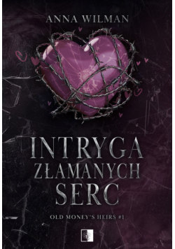 Old Money’s Heirs Tom 1 Intryga złamanych serc