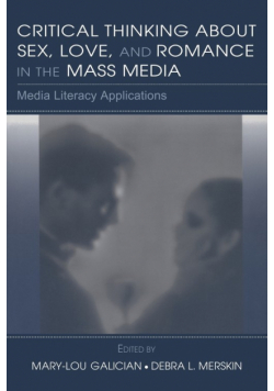 Critical Thinking About Sex, Love, and Romance in the Mass Media