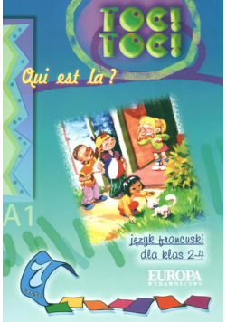 Toc Toc Qui est la ? Część 1 Język francuski dla klas 2-4