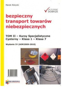 Bezpieczny transport towarów niebezpiecznych Tom II