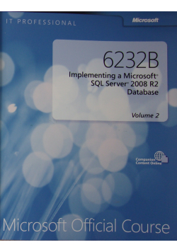 6232B Implementing a Microsoft SQL Server 2008 R2 Database Volume 2
