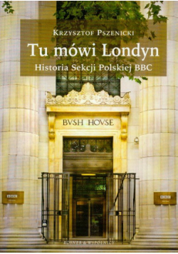 Tu mówi Londyn Historia sekcji Polskiej BBC