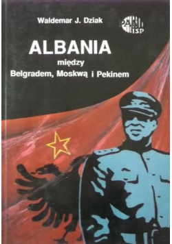 Albania między Belgradem Moskwą i Pekinem