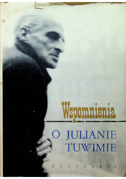 Wspomnienia o Julianie Tuwimie