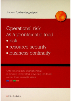 Operational risk as a problematic triad risk resource security business continuity