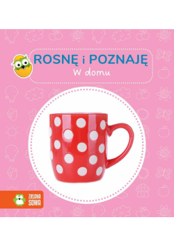 Rosnę i poznaję. W domu