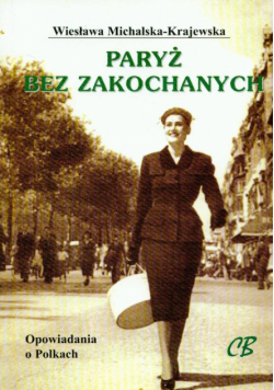 Michalska-Krajewska Wiesława - Paryż bez zakochanych