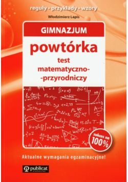 Gimnazjum: Powtórka. Test matematyczno-przyrodniczy