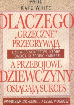 Dlaczego grzeczne przegrywają a przebojowe dziewczyny osiągają sukces