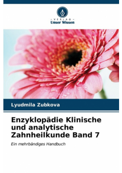 Enzyklopädie Klinische und analytische Zahnheilkunde Band 7