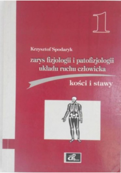 Zarys fizjologii i patofizjologii układu ruchu człowieka Część I