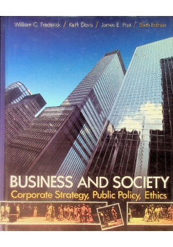Business and society: Corporate strategy, public policy, ethics
