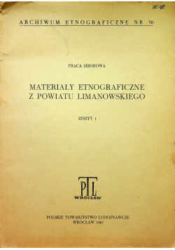 Materiały etnograficzne z powiatu Limanowskiego zeszyt 1