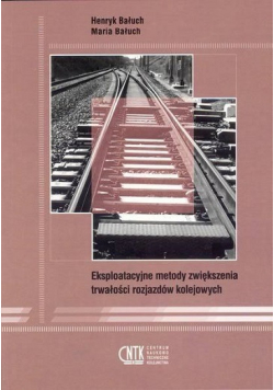 Eksploatacyjne metody zwiększenia trwałości rozjazdów kolejowych