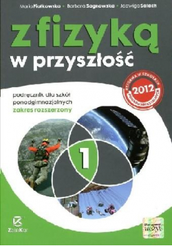 Z fizyką w przyszłość 1 Podręcznik Zakres rozszerzony