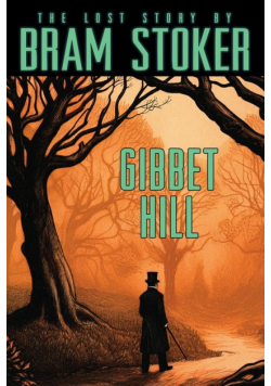 Bram Stoker's Lost Story, Gibbet Hill